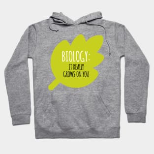 Biology Grows On You Hoodie